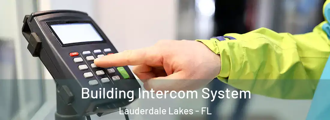 Building Intercom System Lauderdale Lakes - FL