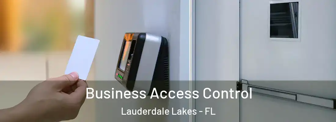 Business Access Control Lauderdale Lakes - FL
