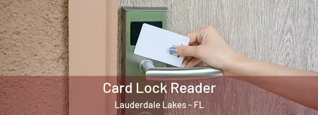 Card Lock Reader Lauderdale Lakes - FL