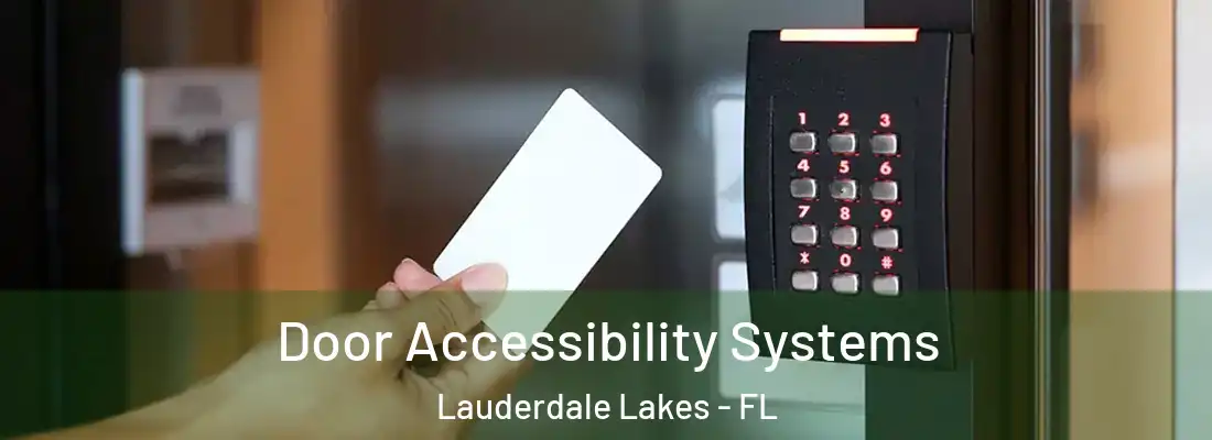 Door Accessibility Systems Lauderdale Lakes - FL