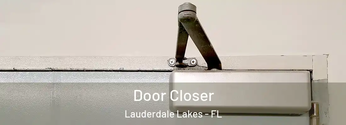  Door Closer Lauderdale Lakes - FL