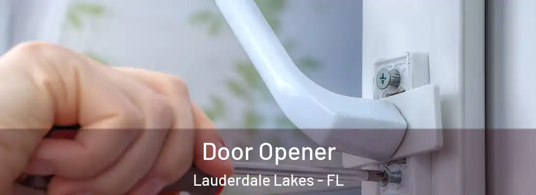  Door Opener Lauderdale Lakes - FL