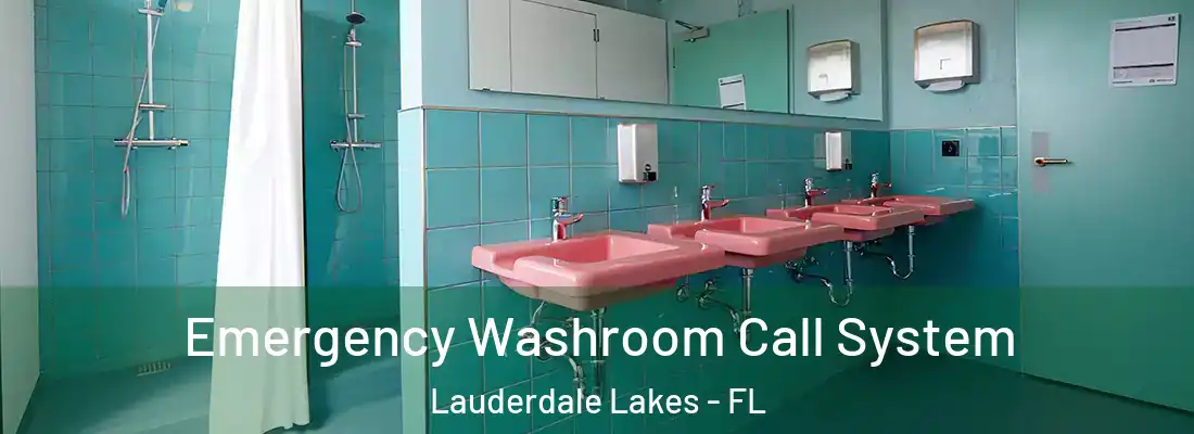 Emergency Washroom Call System Lauderdale Lakes - FL