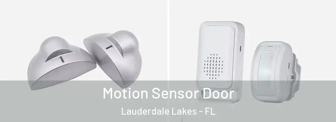 Motion Sensor Door Lauderdale Lakes - FL