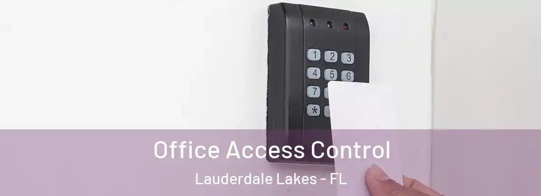 Office Access Control Lauderdale Lakes - FL
