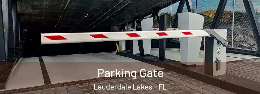 Parking Gate Lauderdale Lakes - FL