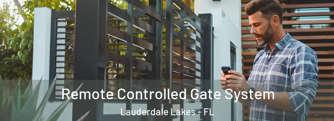 Remote Controlled Gate System Lauderdale Lakes - FL