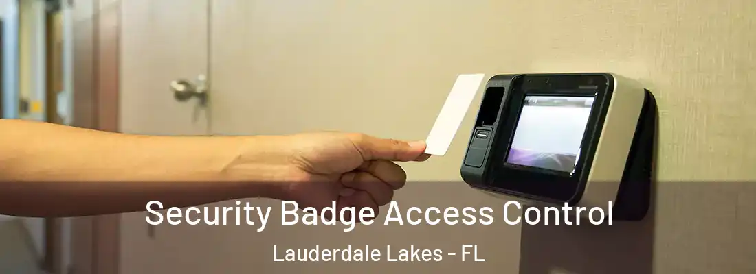 Security Badge Access Control Lauderdale Lakes - FL