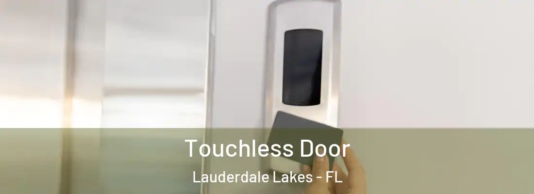  Touchless Door Lauderdale Lakes - FL