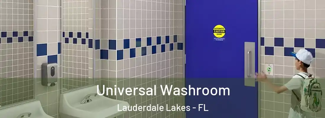  Universal Washroom Lauderdale Lakes - FL