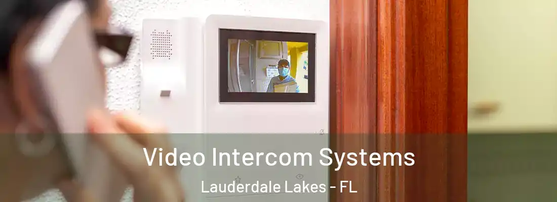 Video Intercom Systems Lauderdale Lakes - FL